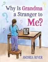 Why Is Grandma a Stranger to Me?