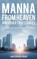 Manna from Heaven and other True Stories