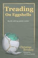 Treading on Eggshells: My life with my autistic mother