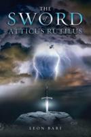 The Sword of Atticus Rutilus