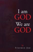 I Am God We Are God
