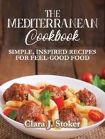 The Mediterranean Cookbook: Simple, Inspired Recipes for Feel-Good Food