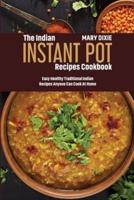 The Indian Instant Pot Recipes Cookbook