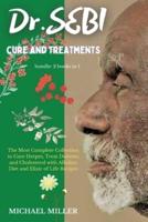 Dr.SEBI CURE AND TREATMENTS: BUNDLE: 2 BOOKS IN 1: The Most Complete Collection to Cure Herpes, Treat Diabetes and  Cholesterol with Alkaline Diet and  Elixir of Life Recipes