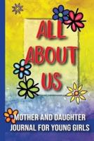 All About Us: Mother and Daughter Journal for Young Girls / Ages 8 and Up