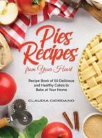 Pies Recipes from Your Heart