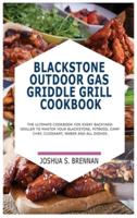 Blackstone Outdoor Gas Griddle Grill Cookbook