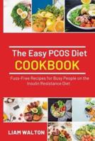 The Easy PCOS Diet Cookbook: Fuss-Free Recipes for Busy People on the Insulin Resistance Diet