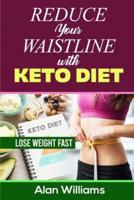 Reduce Your Waistline With Keto Diet