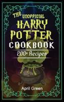 The Unofficial Harry Potter Cookbook: 200+ Extraordinary and delicious recipes for Harry Potter Enthusiast. Cookbook for Wizards a Non-Wizards.