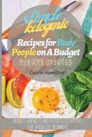 Simple Ketogenic Recipes for Busy People on A Budget