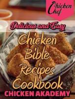 Delicious and Easy - Chicken Bible Recipes Cookbook