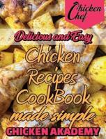 Delicious and Easy - Chicken Recipes CookBook Made Simple