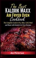 The Best Kalorik Maxx Air Fryer Oven Cookbook