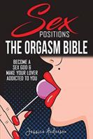 Sex Positions: Become a Sex God and Make Your Lover Addicted To You