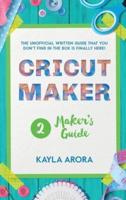 Cricut Maker's Guide