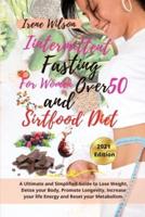 INTERMITTENT FASTING FOR WOMAN OVER 50 And SIRTFOOD DIET