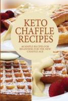 Keto Cheffle Recipes: 40 Simple Recipes For  Beginners For The New  Chaffle Age