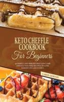 Keto Cheffle Cookbook For Beginners: 40 Simple And Irresistible Low  Carb And Gluten-Free Recipes  To Lose Weight On A Keto  Diet.