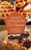 Easy Keto Chaffle Recipes For Beginners