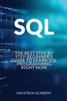 SQL: The Best Step by Step Beginner's Guide to Learn SQL Programming Right Now