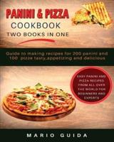 Panini and Pizza Cookbook Two Books in One