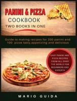 Panini and Pizza Cookbook Two Books in One