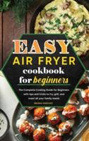 Easy Air Fryer Cookbook for Beginners