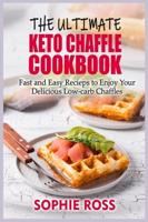 The Ultimate Keto Chaffle Cookbook