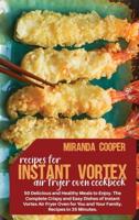 Recipes for Instant Vortex Air Fryer Oven
