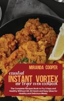 Essential Instant Vortex Air Fryer Oven Cookbook