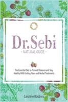 Dr. Sebi Natural Guide ( Plant Based Diet )
