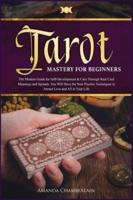 Tarot Mastery for Beginners ( Reading - Card Meaning and Spreads )