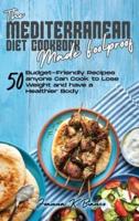 Mediterranean Diet Cookbook Made Foolproof