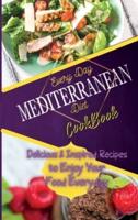 Everyday Mediterranean Diet Cookbook : Delicious &amp; Inspired Recipes to Enjoy Your Food Everyday
