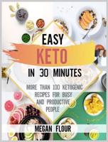 Easy Keto In 30 Minutes