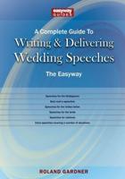 A Complete Guide to Writing and Delivering Wedding Speeches, the Easyway