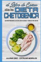 El Libro De Cocina De La Dieta Chetogénica