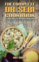 The Complete Dr. Sebi Cookbook