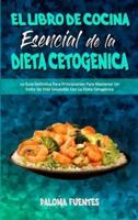 El Libro De Cocina Esencial De La Dieta Cetogénica