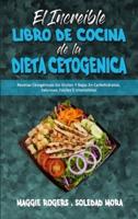 El Increíble Libro De Cocina De La Dieta Cetogénica