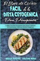 El Libro De Cocina Fácil De La Dieta Cetogénica Para Principiantes