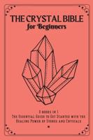 The Crystal Bible for Beginners