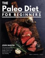 The Paleo Diet for Beginners: The Essential Guide to Get Started. Lose Weight, Boost Your Metabolism, and Stay Healthy