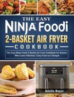 The Easy Ninja Foodi 2-Basket Air Fryer Cookbook