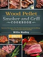 Wood Pellet Smoker and Grill Cookbook 2021