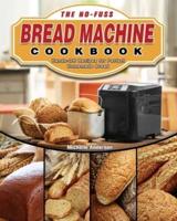 The Home Baker's Bread Machine Cookbook 2021