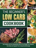 The Beginner's Low Carb Cookbook