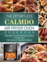 The Effortless CalmDo Air Fryer Oven Cookbook