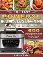 The Easy PowerXL Grill Air Fryer Combo Cookbook